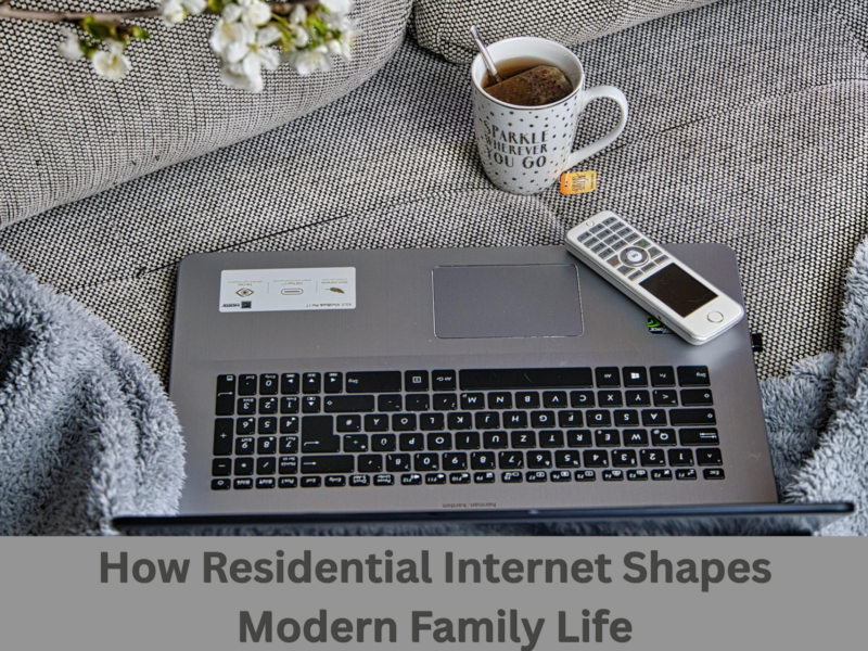 How Residential Internet Shapes Modern Family Life